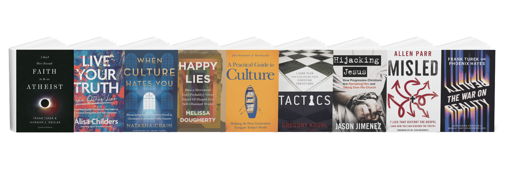 Books by the featured speakers, including I Don't Have Enough Faith to Be an Atheist, Live Your Truth and Other Lies, When Culture Hates You, Happy Lies, A Practical Guide to Culture, Tactics, Hijacking Jesus, Misled, and The War on Reality